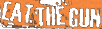 Eat The Gun